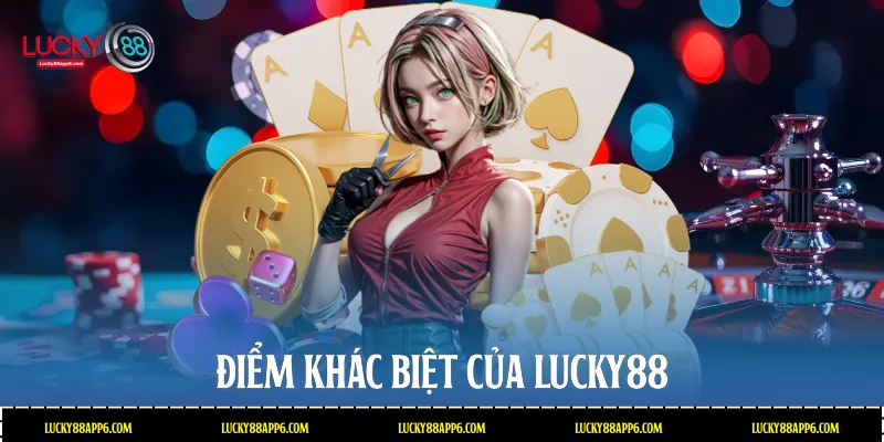 Điểm khác biệt của Lucky88